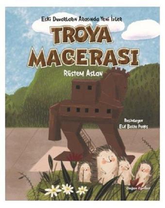 Troya Macerası - Rüstem Aslan - Doğan ve Egmont Yayıncılık