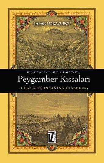 Peygamber Kıssaları - Şaban Özkavukcu - İz Yayıncılık