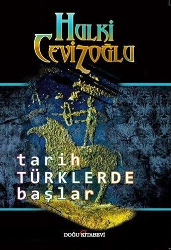 Tarih Türklerde Başlar - Hulki Cevizoğlu - Doğu Kitabevi