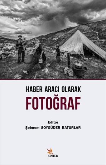 Haber Aracı Olarak Fotoğraf - Kolektif  - Kriter