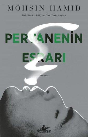 Pervanenin Esrarı - Mohsin Hamid - Pegasus Yayınevi