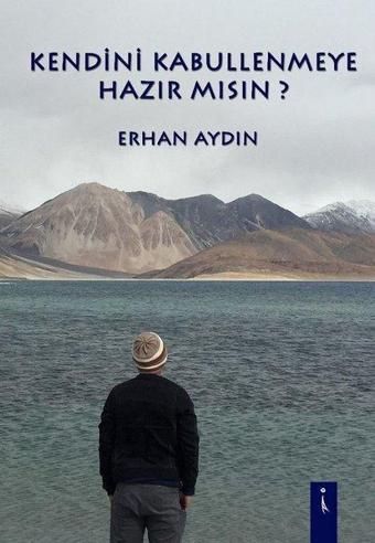 Kendini Kabullenmeye Hazır Mısın? - Doç. Dr. Erhan Aydın - İkinci Adam Yayınları