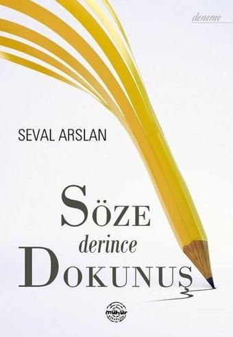 Söze Derince Dokunuş - Seval Arslan - Mühür Kitaplığı