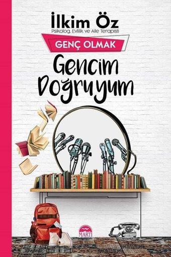 Gencim Doğruyum-Genç Olmak - İlkim Öz - Martı Yayınları Yayınevi