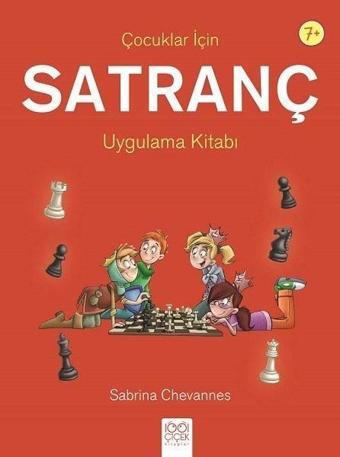 Çocuklar İçin Satranç Uygulama Kitabı 7+ - Sabrina Chevannes - 1001 Çiçek