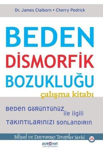 Beden Dismorfik Bozukluğu Çalışma Kitabı - Cherry Pedrick - Psikonet