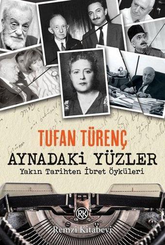 Aynadaki Yüzler-Yakın Tarihten İbret Öyküleri - Tufan Türenç - Remzi Kitabevi