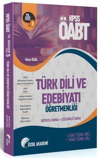 ÖABT Türk Dili ve Edebiyatı 5. Kitap Eski Yeni Türk Dili Konu Anlatımlı Soru Bankası - Özdil Akademi