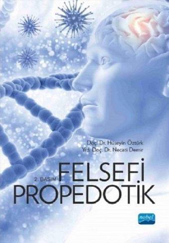 Felsefi Propedotik - Hüseyin Öztürk - Nobel Akademik Yayıncılık
