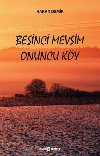 Beşinci Mevsim Onuncu Köy - Hakan Demir - Uyanış Yayınevi