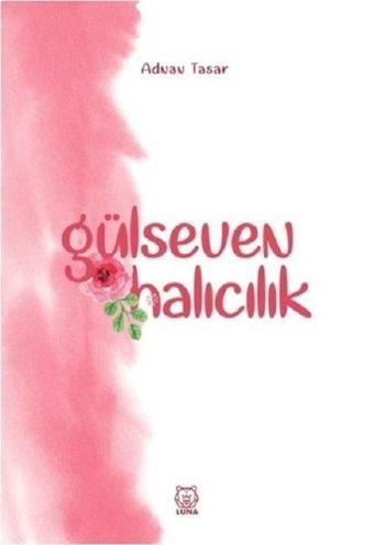 Gülseven Halıcılık - Adnan Tasar - Luna Yayınları