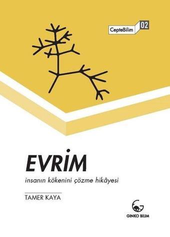 Evrim-İnsanın Kökenini Çözme Hikayesi-CepteBilim 02 - Tamer Kaya - Ginko Bilim