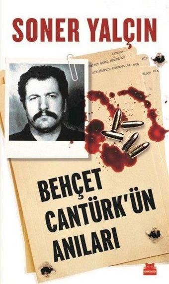 Behçet Cantürk'ün Anıları - Soner Yalçın - Kırmızı Kedi Yayınevi