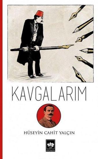 Kavgalarım - Hüseyin Cahit Yalçın - Ötüken Neşriyat