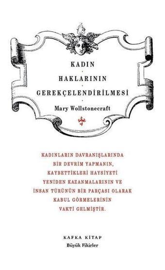 Kadın Haklarının Gerekçelendirilmesi - Mary Wollstonecraft - Kafka Kitap