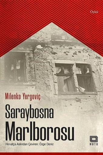 Saraybosna Marlborosu - Milenko Yergoviç - Kutu Yayınları