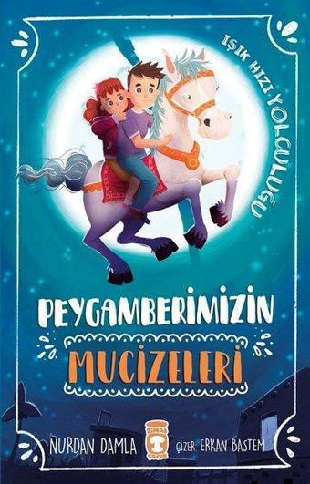 Peygamberimizin Mucizeleri-Işık Hızı Yolculuğu - Nurdan Damla - Timaş Çocuk