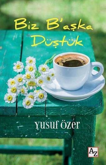 Biz B'aşka Düştük - Yusuf Özer - Az Kitap