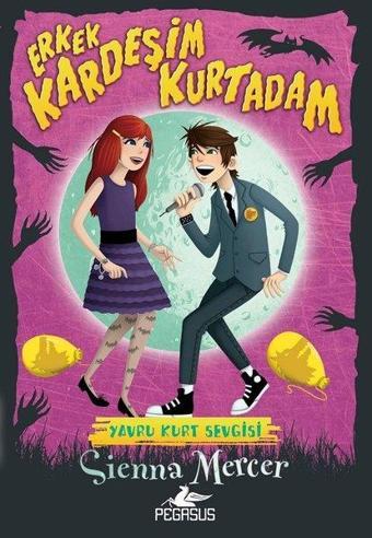 Erkek Kardeşim Kurtadam 2: Yavru Kurt Sevgisi - Sienna Mercer - Pegasus Yayınevi