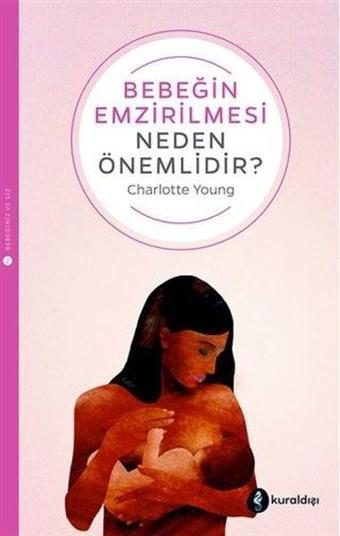 Bebeğin Emzirilmesi Neden Önemlidir? - Charlotte Young - Kuraldışı Yayınları