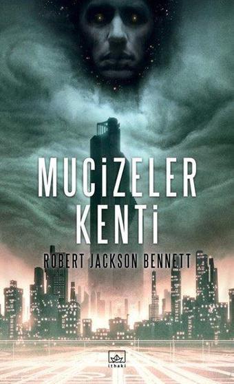 Mucizeler Kenti - Robert Jackson Bennett - İthaki Yayınları