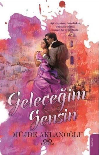 Geleceğim Sensin - Müjde Aklanoğlu - Hasrem