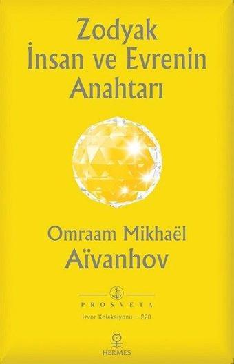 Zodyak İnsan ve Evrenin Anahtarı - Omraam Mikhael Aivanhov - Hermes Yayınları