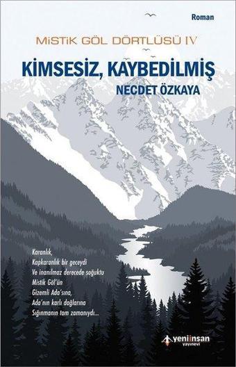 Kimsesiz Kaybedilmiş-Mistik Göl Dörtlüsü-4 - Necdet Özkaya - Yeni İnsan Yayınevi