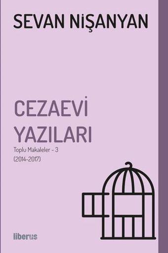 Cezaevi Yazıları-Toplu Makaleler 3 - Sevan Nişanyan - Liberus