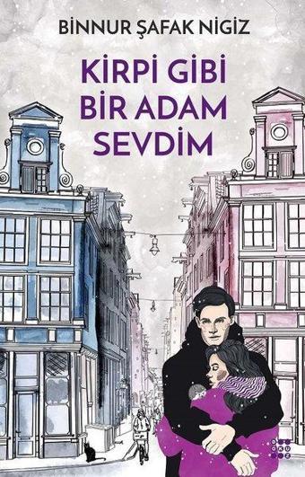 Kirpi Gibi Bir Adam Sevdim - Binnur Şafak Nigiz - Dokuz Yayınları