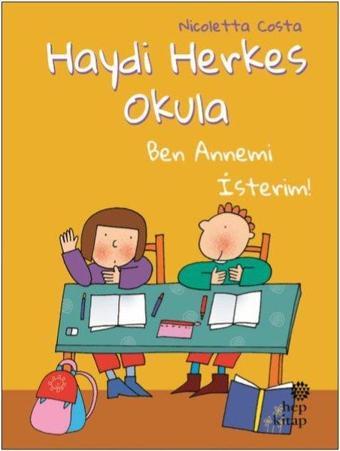 Ben Annemi İsterim-Haydi Herkes Okula - Nicoletta Costa - Hep Kitap