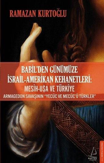 Babilden Günümüze İsrail-Amerikan Kehanetleri - Ramazan Kurtoğlu - Destek Yayınları