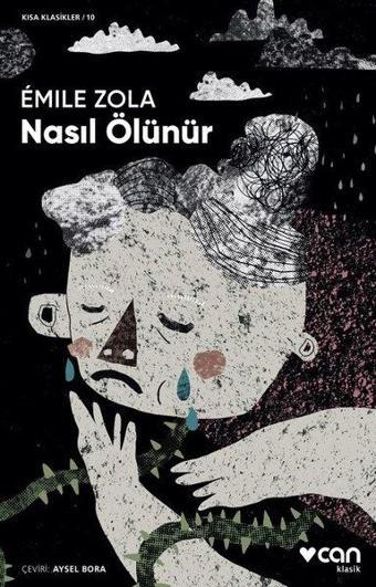 Nasıl Ölünür-Kısa Klasik - Emile Zola - Can Yayınları