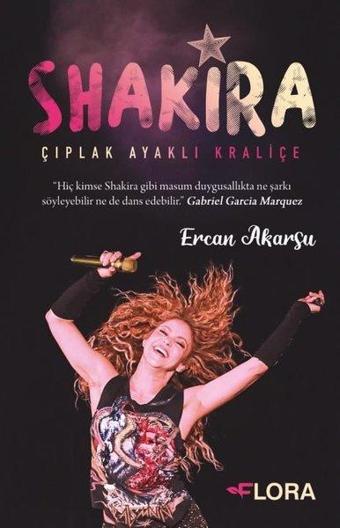 Shakira-Çıplak Ayaklı Kraliçe - Ercan Akarsu - Flora Yayınevi