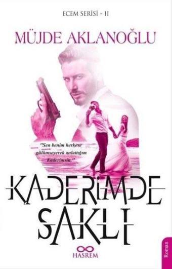 Kaderimde Saklı-Ecem Serisi 2 - Müjde Aklanoğlu - Hasrem