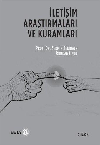 İletişim Araştırmaları ve Kuramları - Ruhdan Uzun - Beta Yayınları