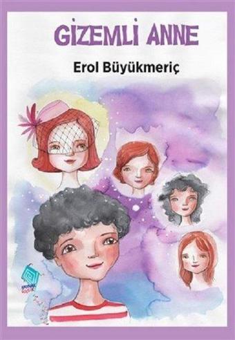 Gizemli Anne - Erol Büyükmeriç - Kaynak Çocuk