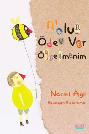 N'olur Ödev Ver Öğretmenim - Nazmi Ağıl - Elma Yayınevi