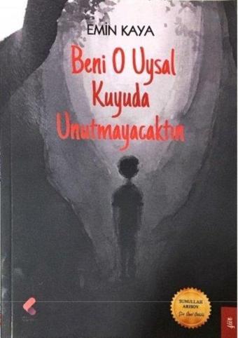 Beni O Uysal Kuyuda Unutmayacaktın - Emin Kaya - Klaros Yayınları