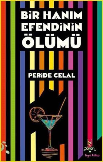 Bir Hanımefendinin Ölümü - Peride Celal - h2o Kitap