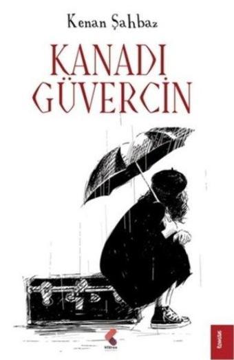 Kanadı Güvercin - Kenan Şahbaz - Klaros Yayınları