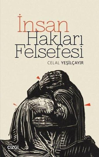 İnsan Hakları Felsefesi - Celal Yeşilçayır - Çizgi Kitabevi