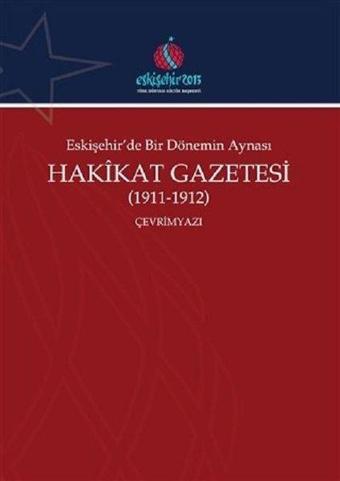 Eskişehir'de Bir Dönemin Aynası Hakikat Gazetesi 1911-1912 - Kolektif  - Kitabevi Yayınları