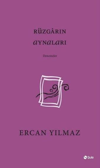 Rüzgarın Aynaları - Ercan Yılmaz - Şule Yayınları