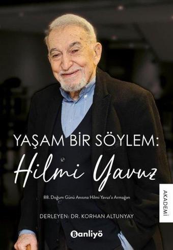 Yaşam Bir Söylem: Hilmi Yavuz - 88. Doğum Günü Anısına Hilmi Yavuz'a Armağan - Kolektif  - Banliyö Kitap