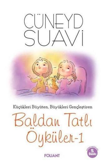 Baldan Tatlı Öyküler 1 - Küçükleri Büyüten, Büyükleri Gençleştiren - Cüneyd Suavi - Foliant