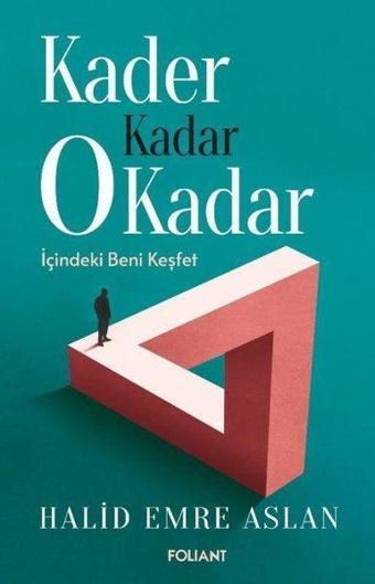 Kader Kadar O Kadar - İçindeki Beni Keşfet - Halid Emre Aslan - Foliant