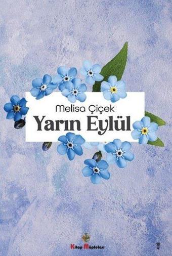 Yarın Eylül - Melisa Çiçek - Kitap Müptelası Yayınları