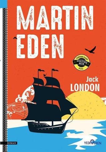 Martin Eden - Kısaltılmış Metin - Yediveren Klasik - Jack London - Yediveren Yayınları