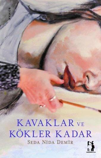 Kavaklar ve Kökler Kadar - Seda Nida Demir - Metinlerarası Kitap